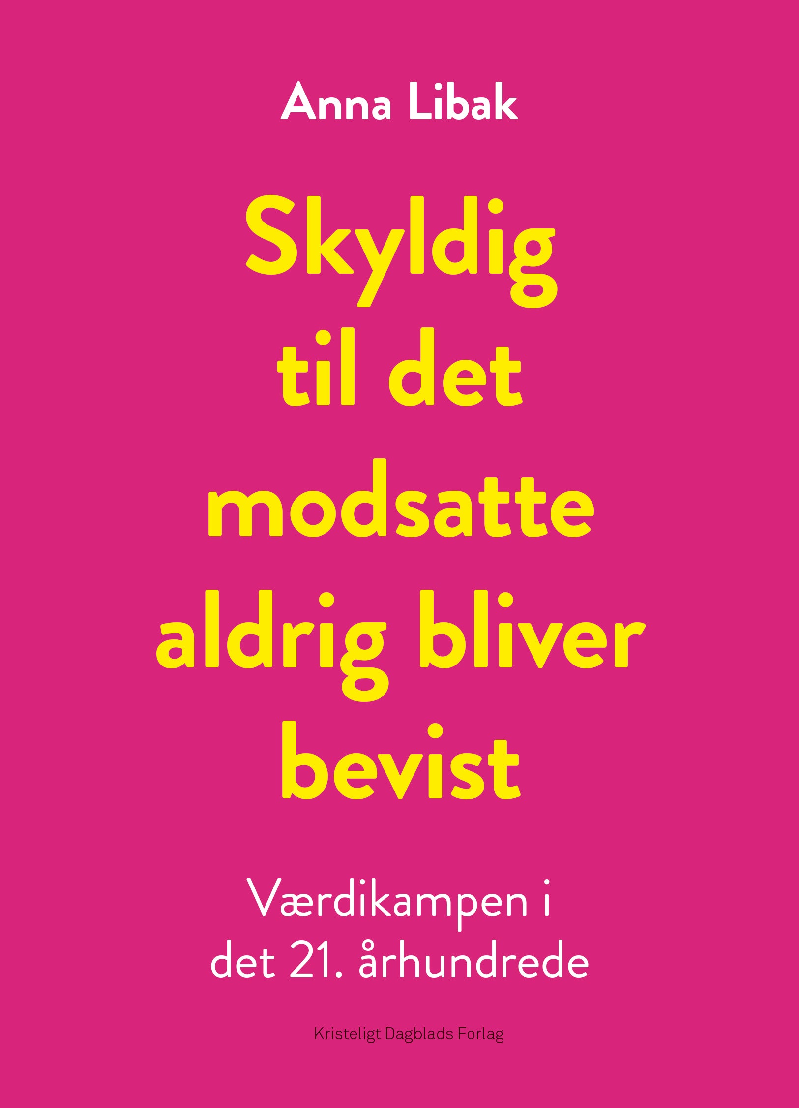 SKYLDIG TIL DET MODSATTE ALDRIG BLIVER BEVIST