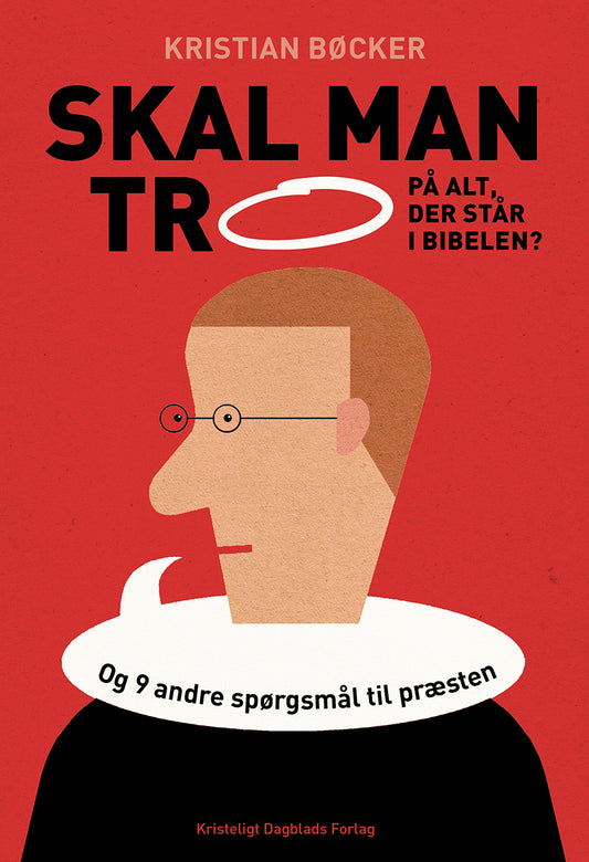 SKAL MAN TRO PÅ ALT, DER STÅR I BIBELEN