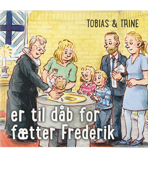 TOBIAS & TRINE ER TIL DÅB FOR FÆTTER FREDERIK
