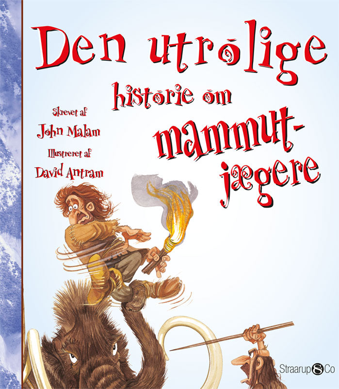 DEN UTROLIGE HISTORIE OM MAMMUTJÆGERE