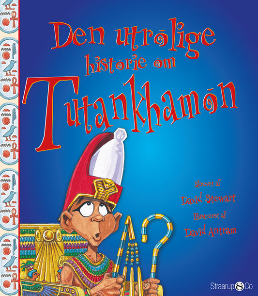 DEN UTROLIGE HISTORIE OM TUTANKHAMON