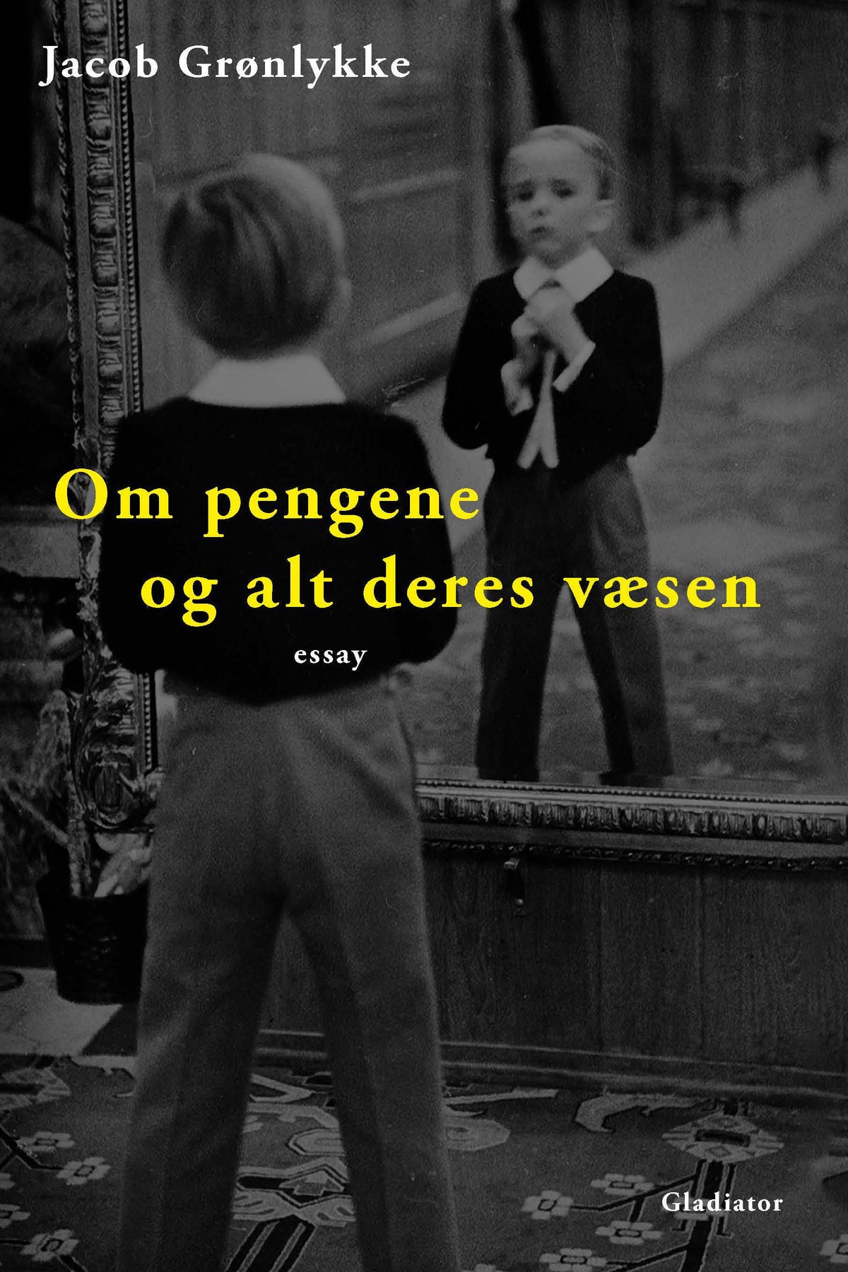 OM PENGENE OG ALT DERES VÆSEN