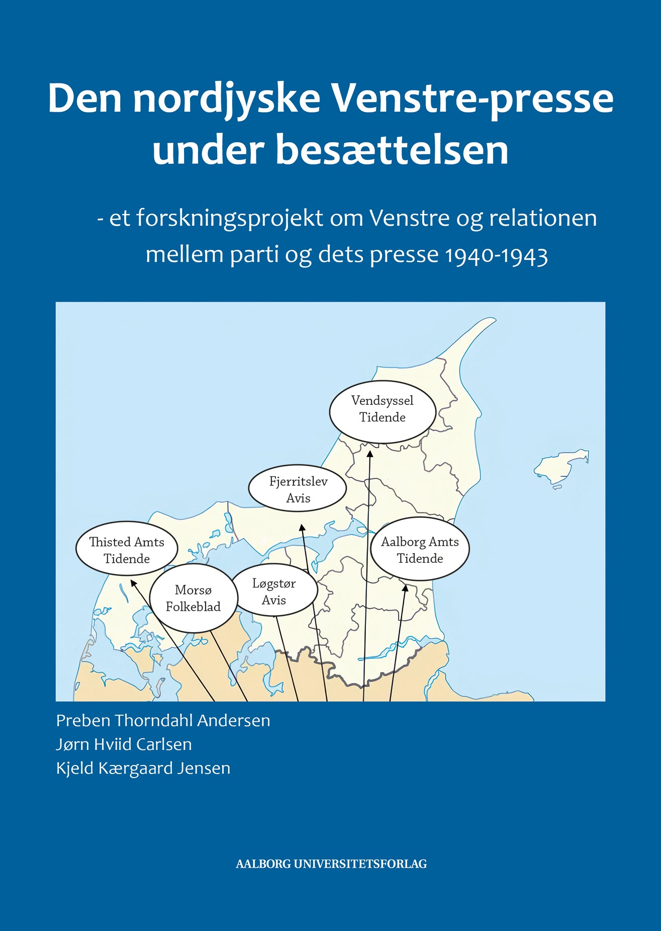 DEN NORDJYSKE VENSTRE-PRESSE UNDER BESÆTTELSEN