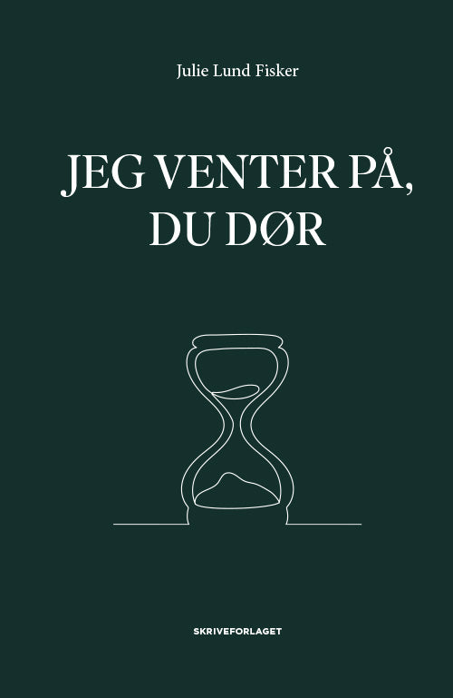 JEG VENTER PÅ, DU DØR