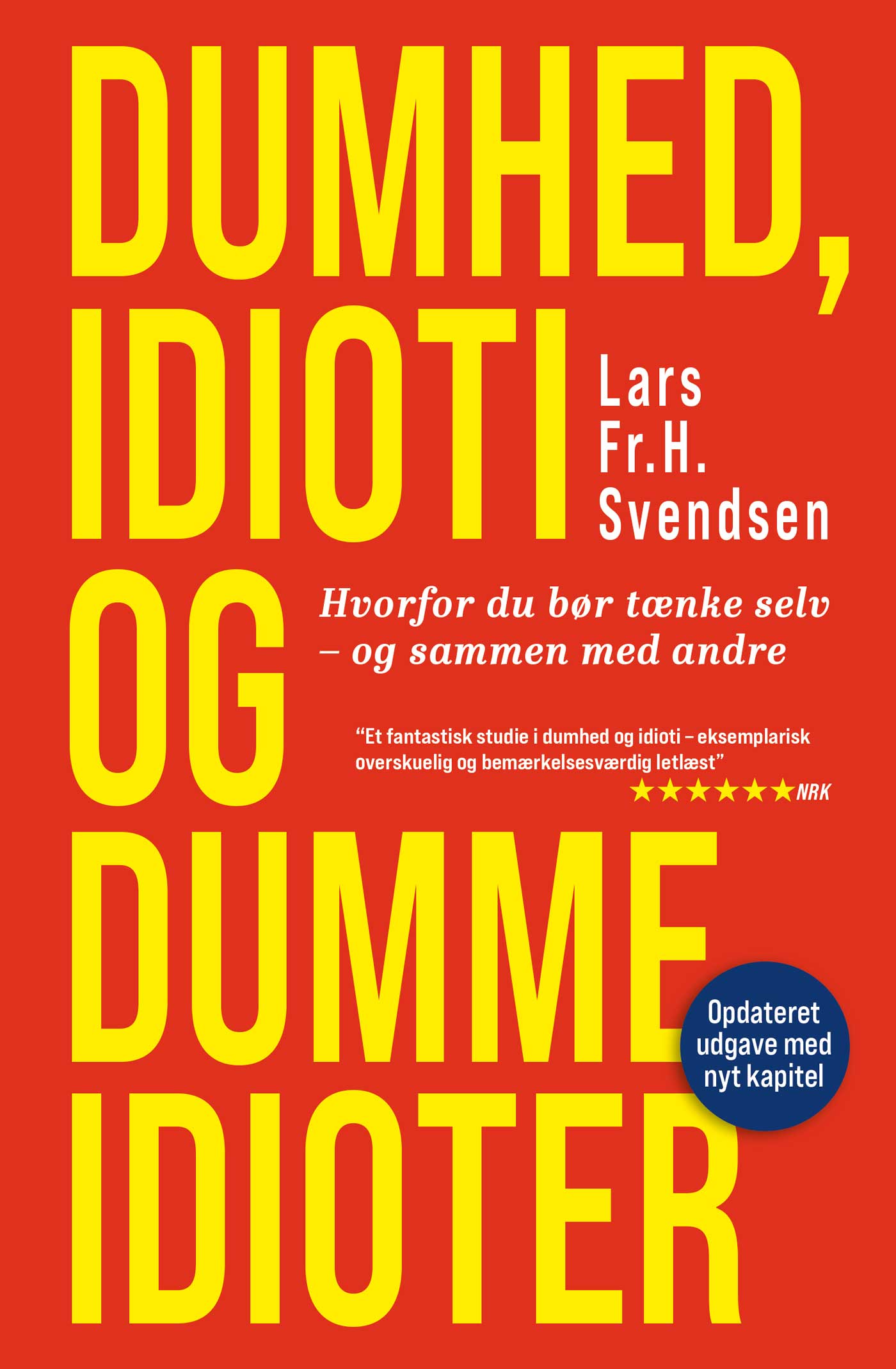 DUMHED, IDIOTI OG DUMME IDIOTER