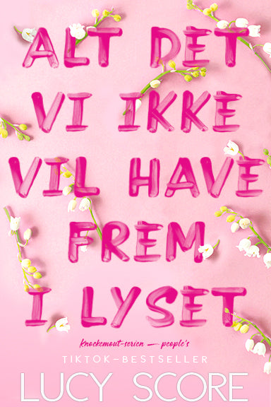 ALT DET VI IKKE VIL HAVE FREM I LYSET