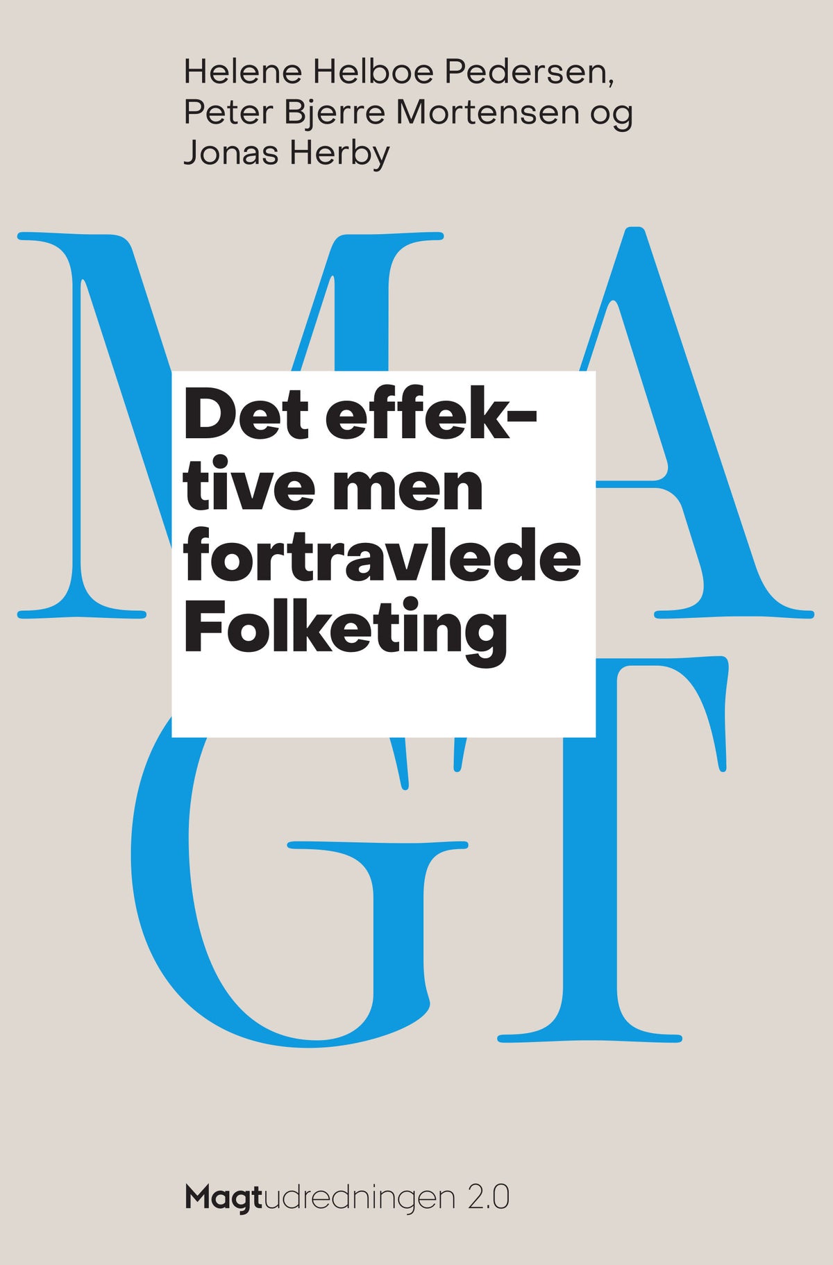 DET EFFEKTIVE MEN FORTRAVLEDE FOLKETING