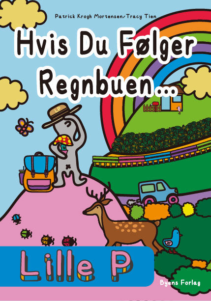 LILLE P - HVIS DU FØLGER REGNBUEN