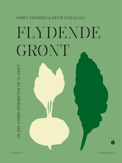 FLYDENDE GRØNT – OG 100 ANDRE OPSKRIFTER TIL GLASSET