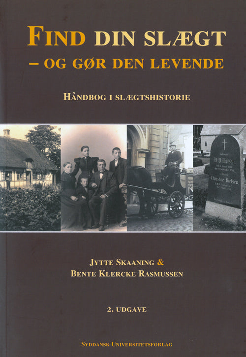 FIND DIN SLÆGT - OG GØR DEN LEVENDE