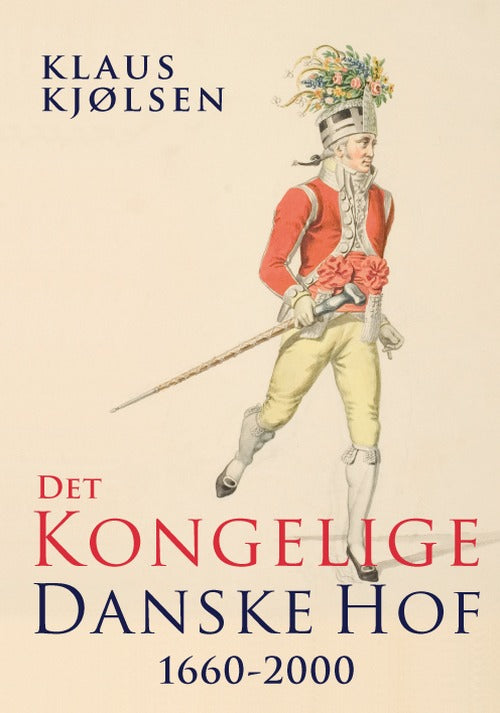 DET KONGELIGE DANSKE HOF 1660-2000