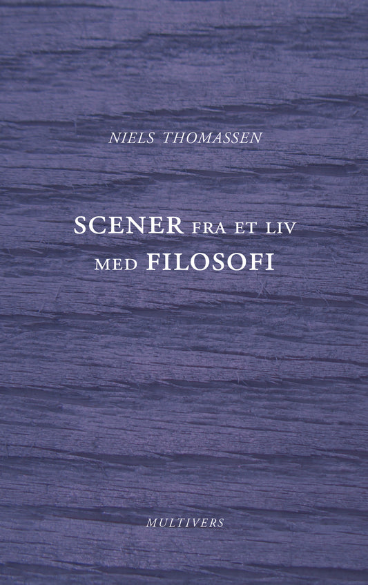 SCENER FRA ET LIV MED FILOSOFI