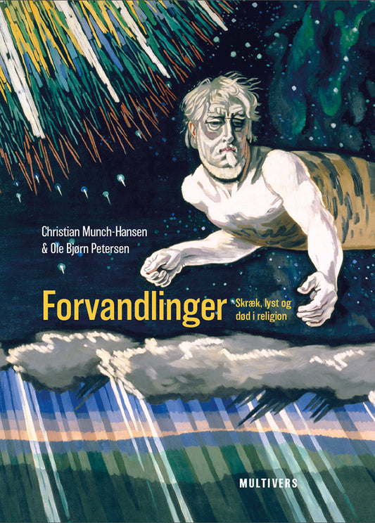 FORVANDLINGER - SKRÆK, LYST OG DØD I RELIGION