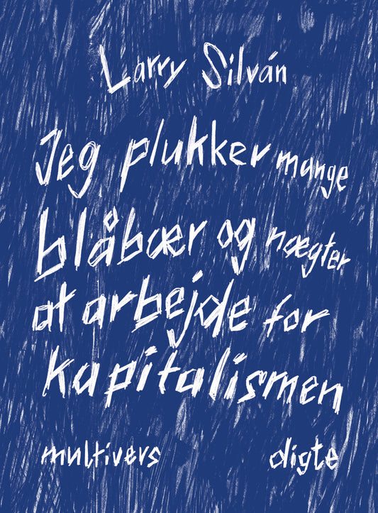 JEG PLUKKER BLÅBÆR OG NÆGTER AT ARBEJDE FOR KAPITA