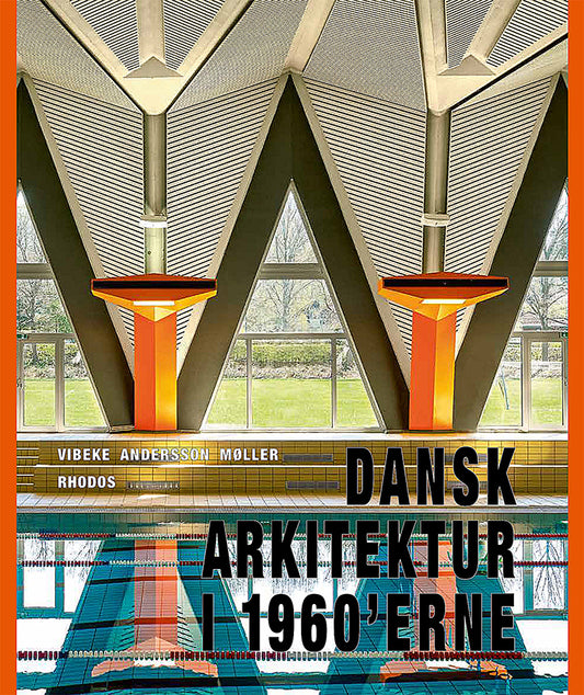 DANSK ARKITEKTUR I 1960´ERNE