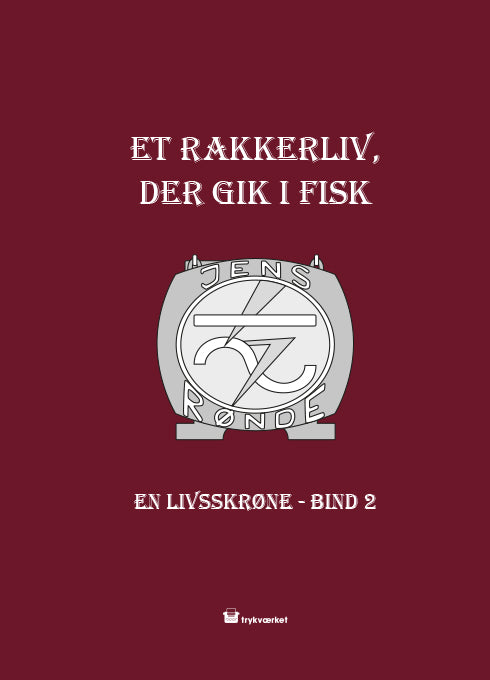 ET RAKKERLIV DER GIK I FISK EN LIVSSKRØNE, BIND 2