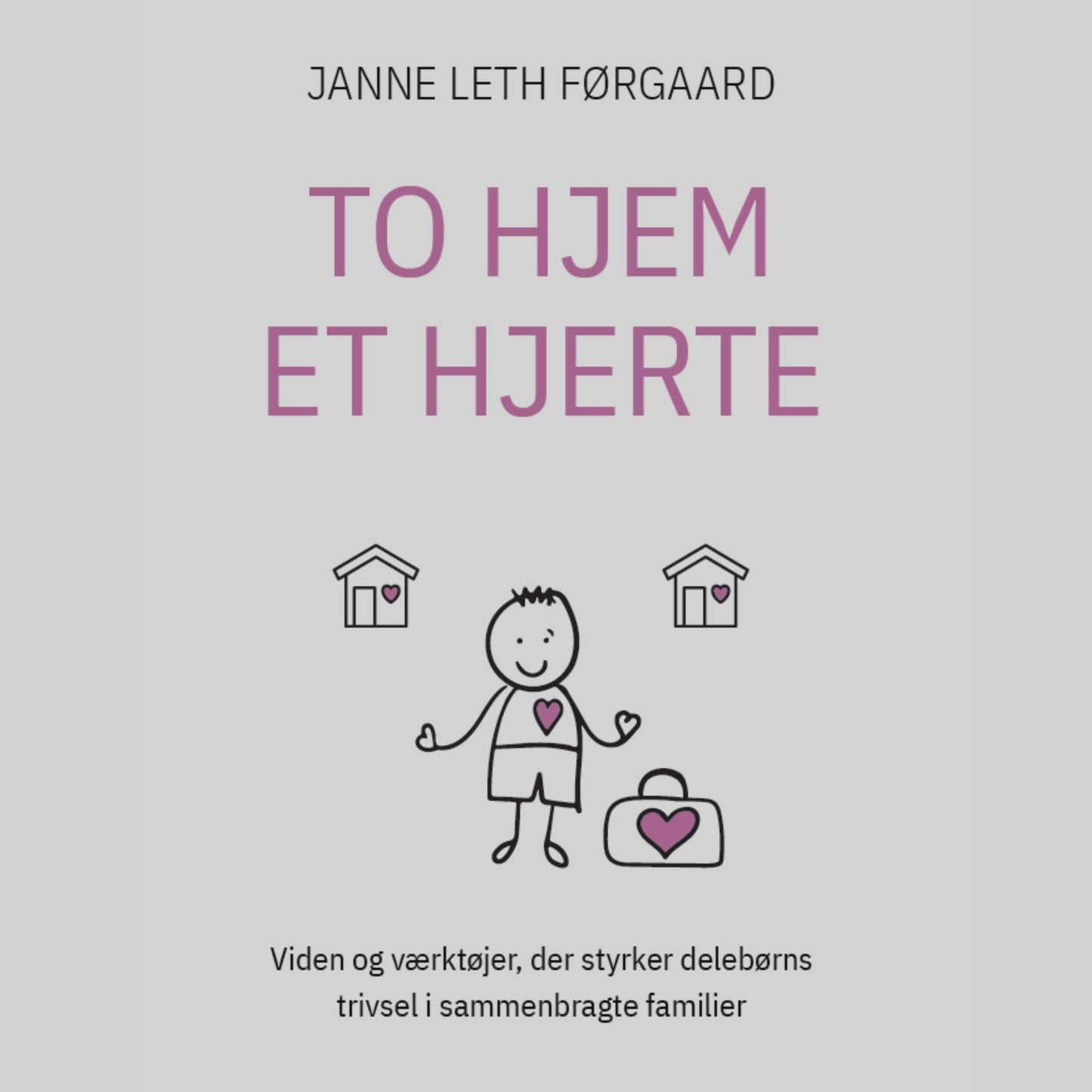 TO HJEM – ET HJERTE
