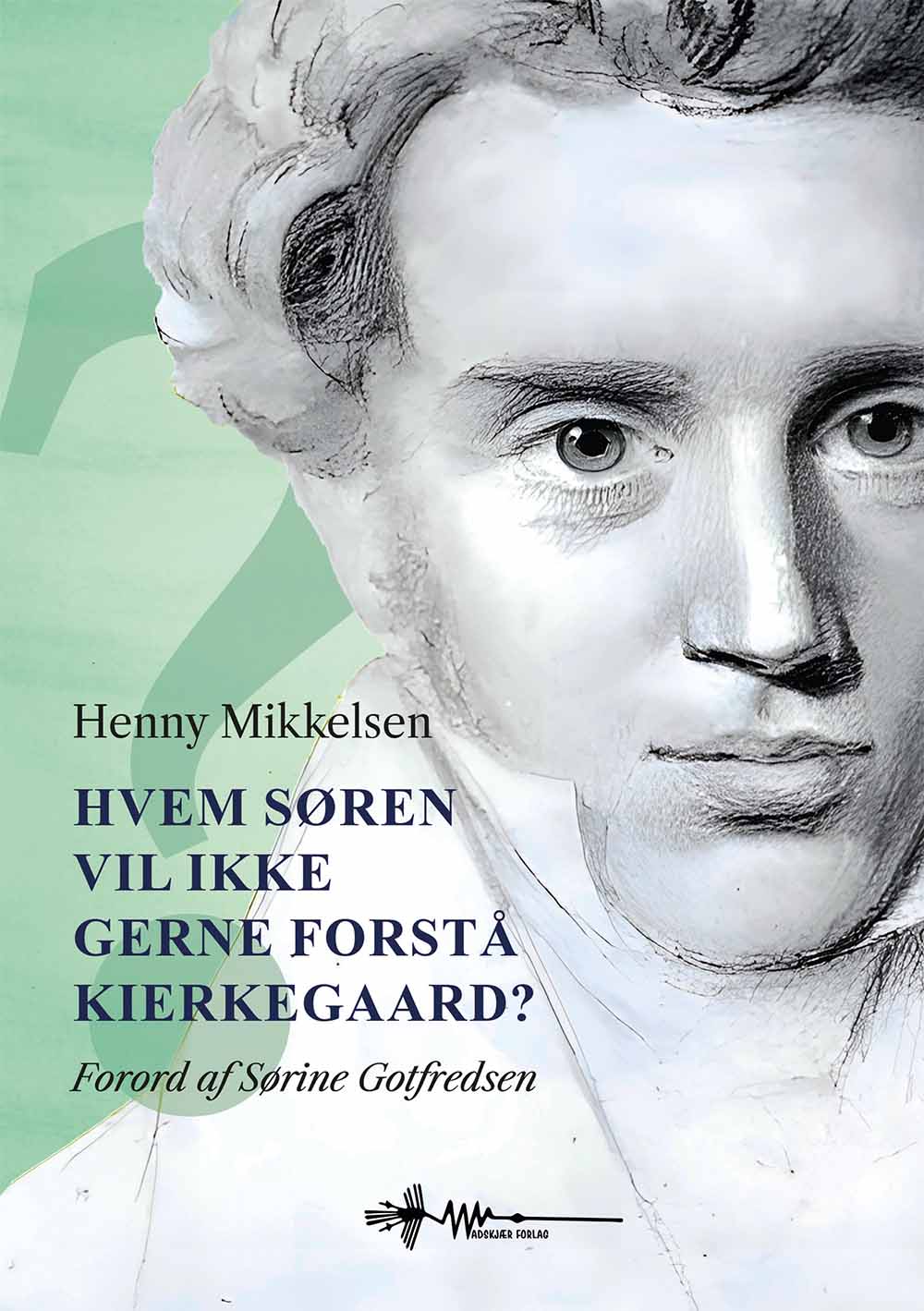 HVEM SØREN VIL IKKE GERNE FORSTÅ KIERKEGAARD