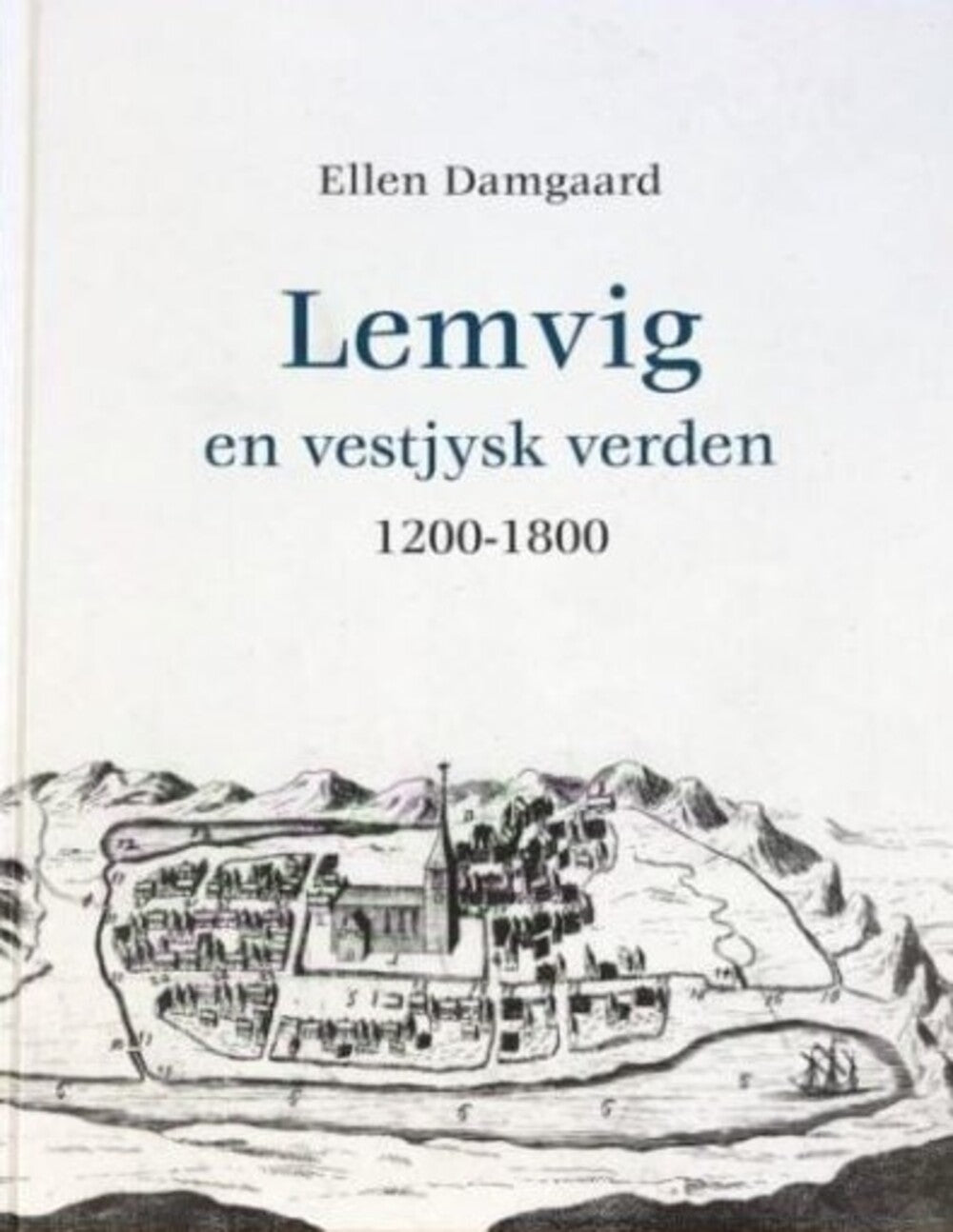 LEMVIG EN VESTJYSK VERDEN 1200-1800