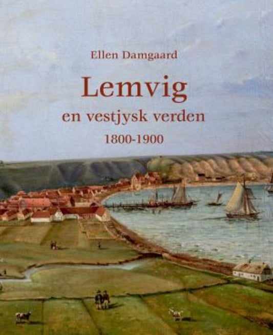 LEMVIG EN VESTJYSK VERDEN 1800-1900