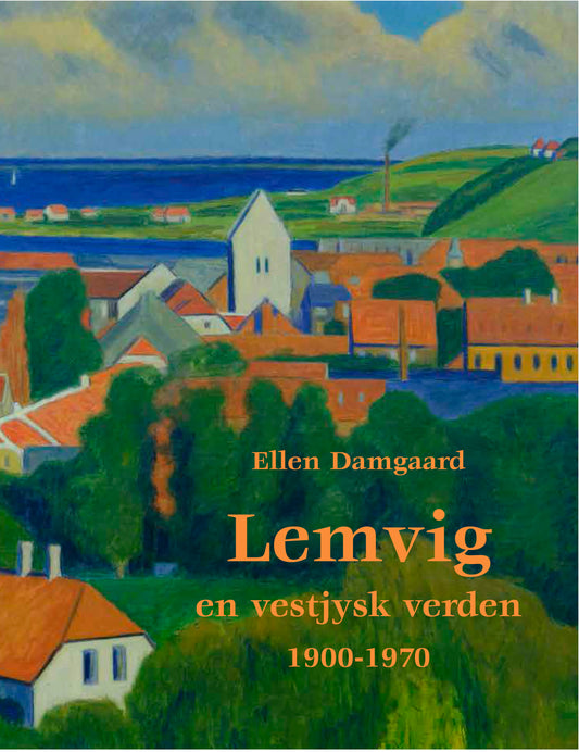 LEMVIG EN VESTJYSK VERDEN 1900-1970
