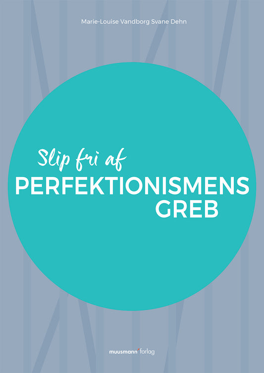 SLIP FRI AF PERFEKTIONISMENS GREB