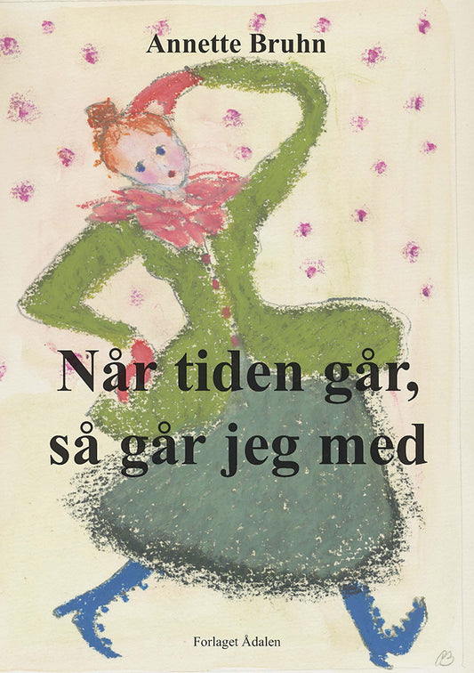 NÅR TIDEN GÅR, SÅ GÅR JEG MED