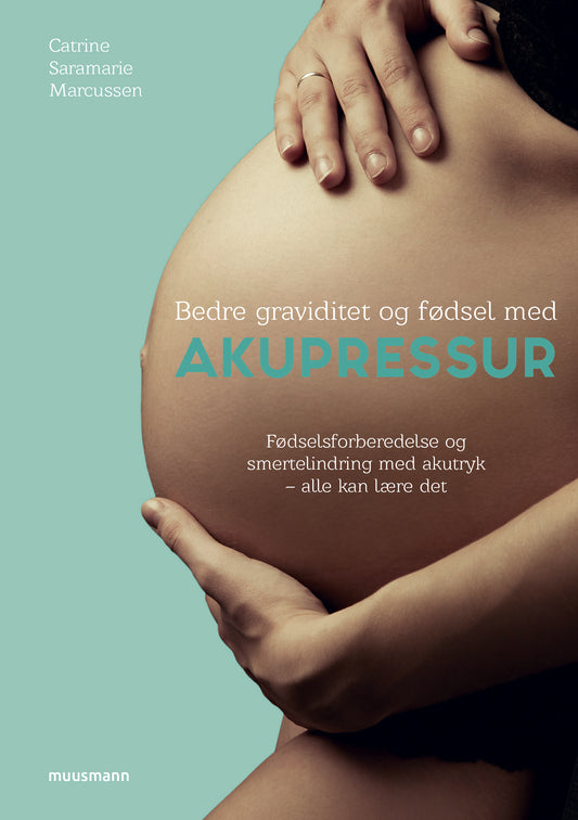 BEDRE GRAVIDITET OG FØDSEL MED AKUPRESSUR