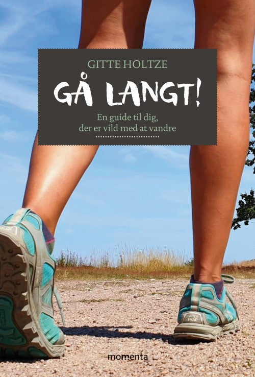 GÅ LANGT!
