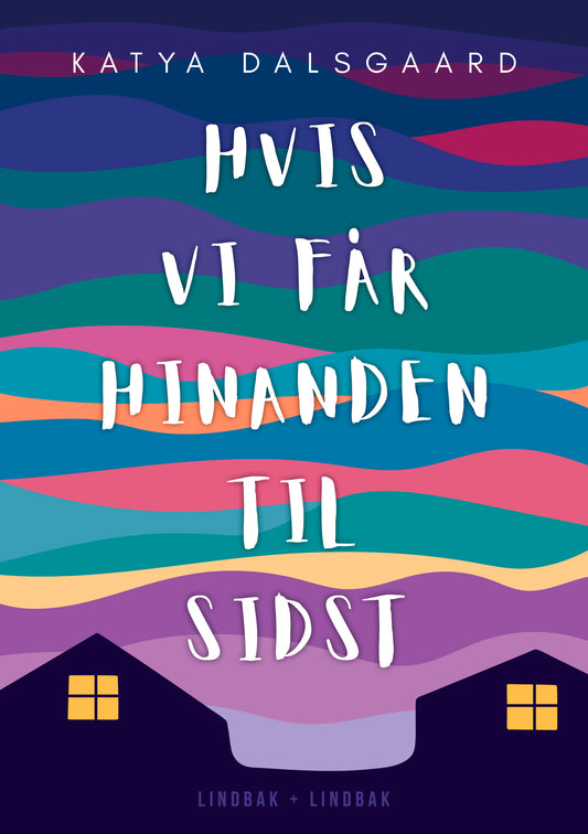 HVIS VI FÅR HINANDEN TIL SIDST