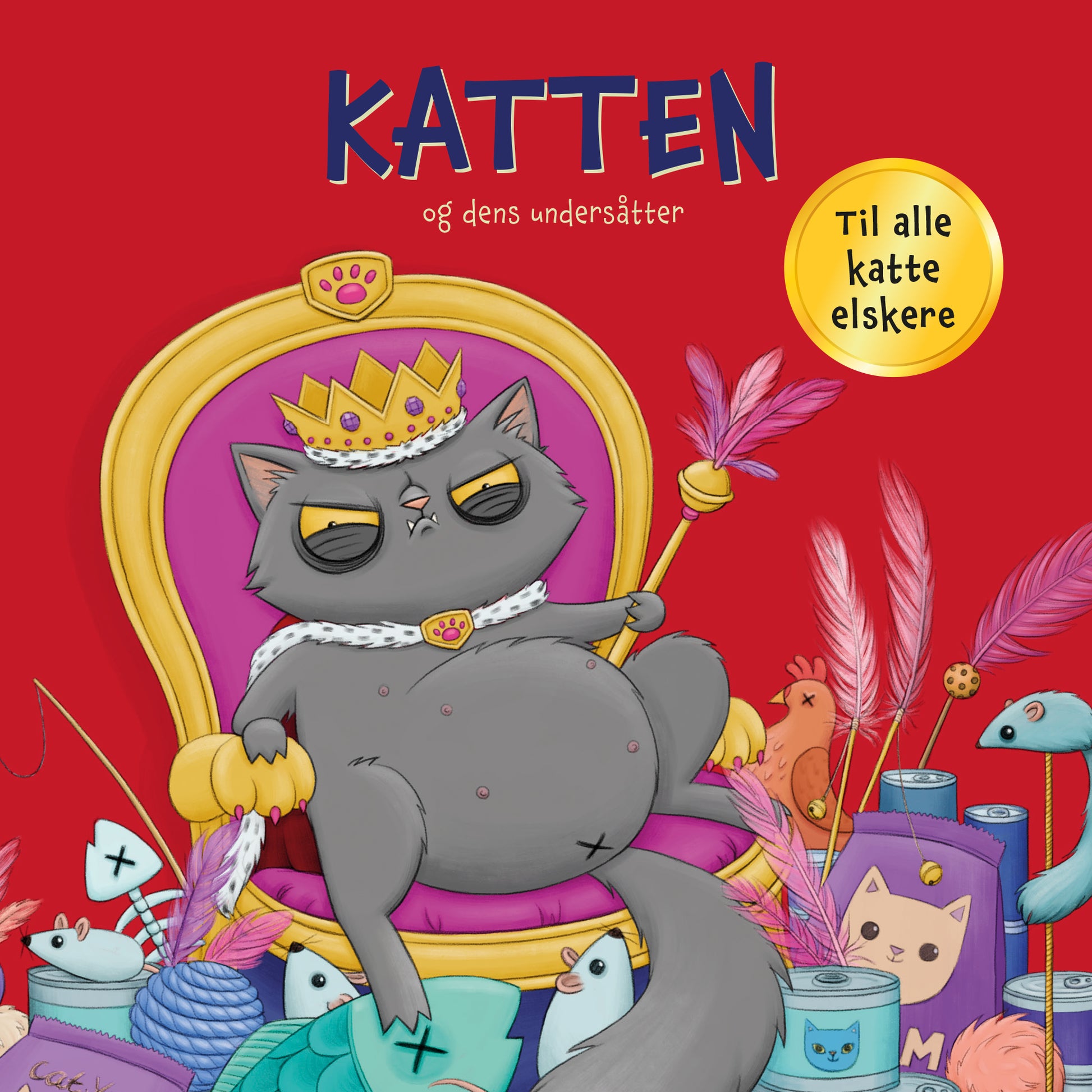 KATTEN OG DENS UNDERSÅTTER