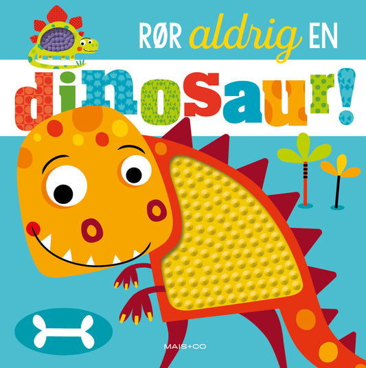 RØR ALDRIG EN DINOSAUR