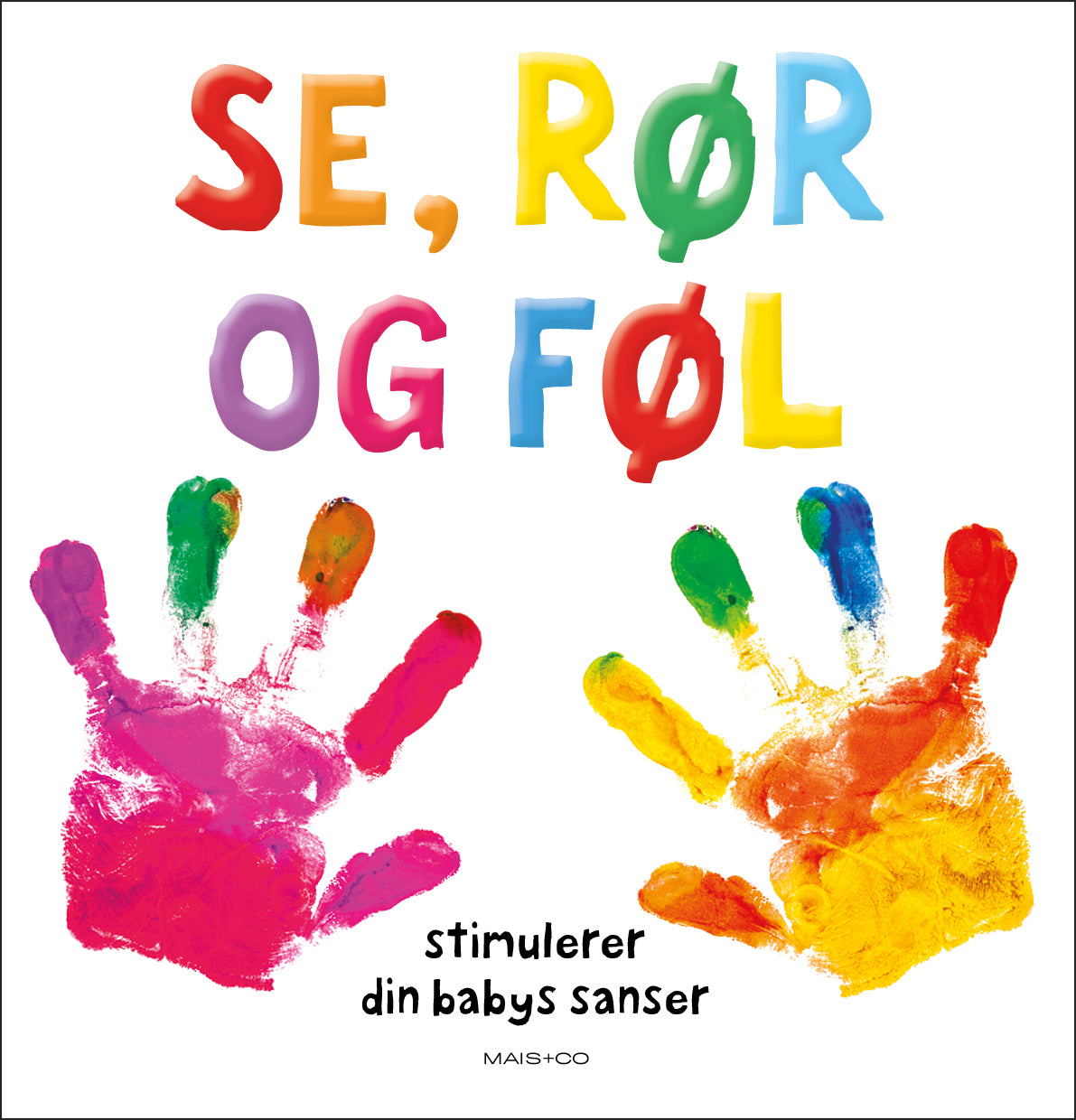 SE, RØR OG FØL - EN SANSEBOG