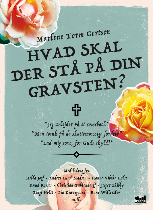 HVAD SKAL DER STÅ PÅ DIN GRAVSTEN?