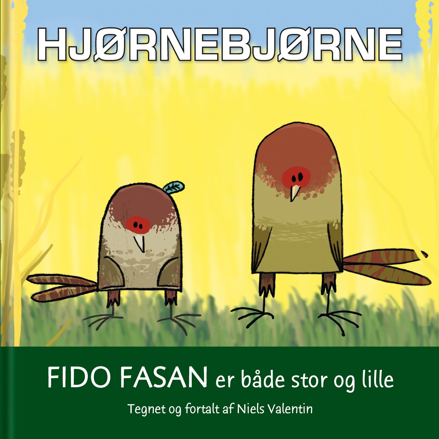 FIDO FASAN ER BÅDE STOR OG LILLE - HJØRNEBJØRNE