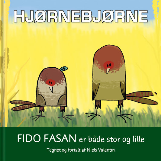 FIDO FASAN ER BÅDE STOR OG LILLE - HJØRNEBJØRNE