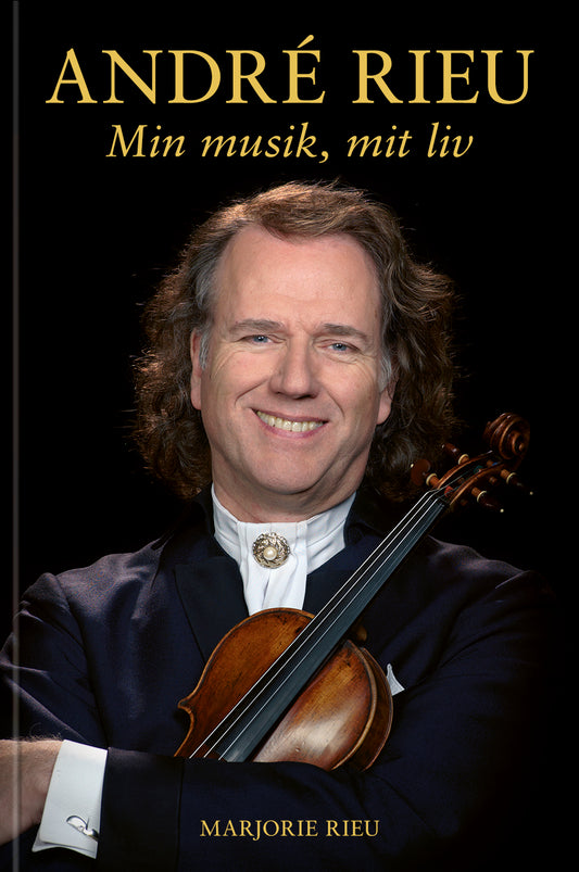 ANDRÉ RIEU - MIN MUSIK, MIT LIV