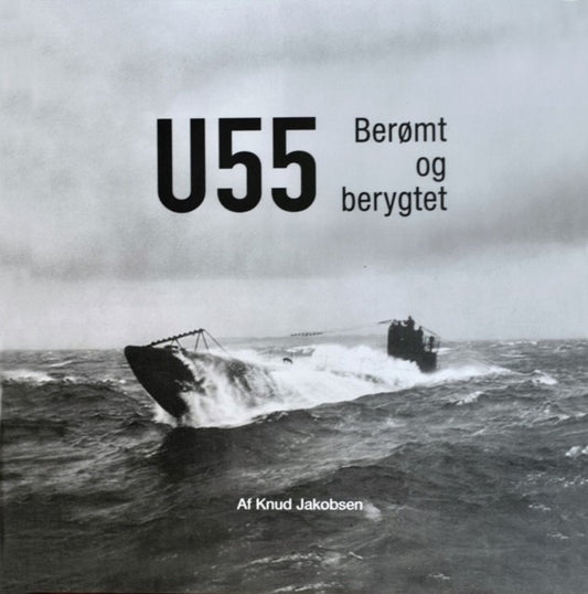 U55 BERØMT OG BERYGTET