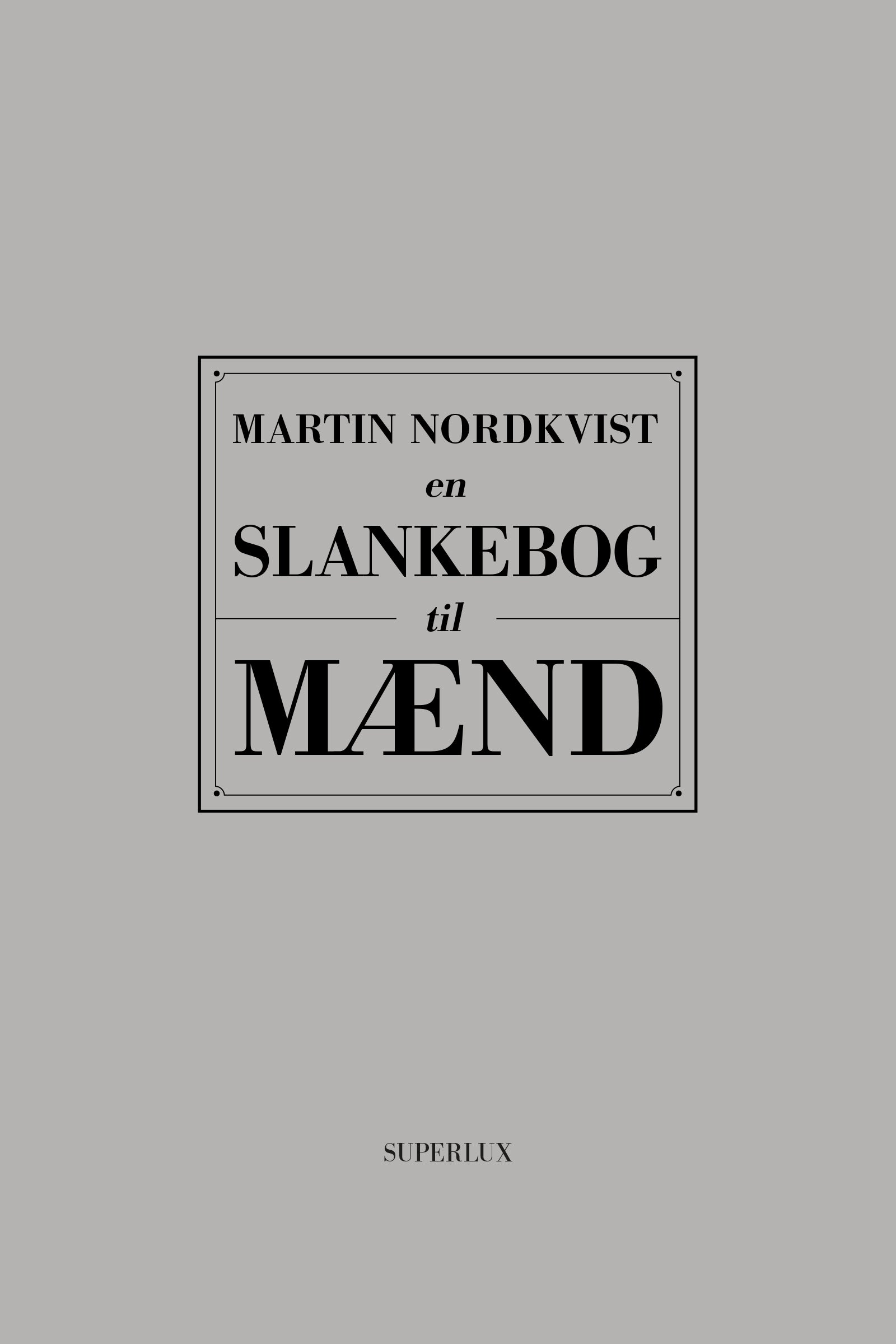 EN SLANKEBOG FOR MÆND