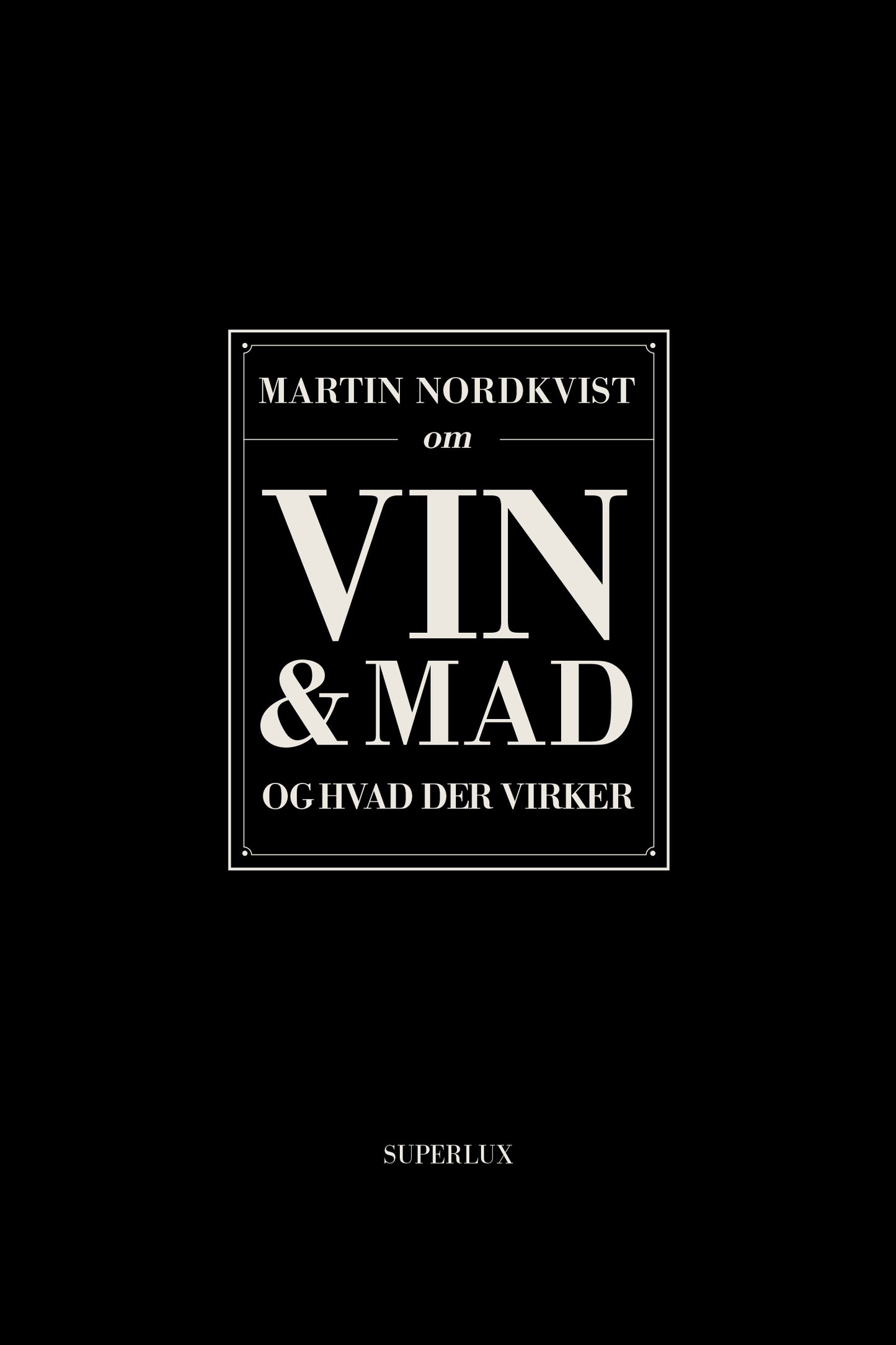 OM MAD OG VIN OG HVAD DER VIRKER