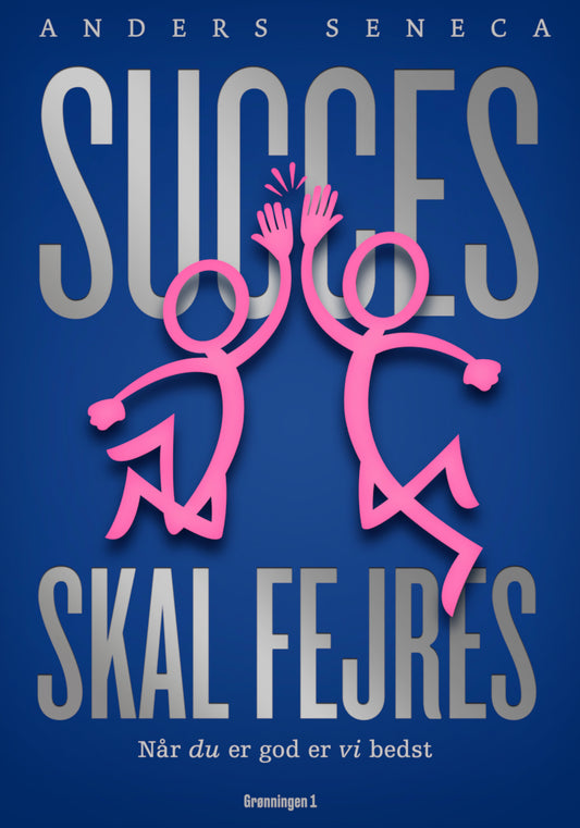 SUCCES SKAL FEJRES