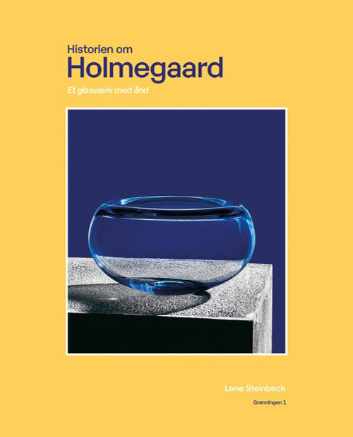 HISTORIEN OM HOLMEGAARD