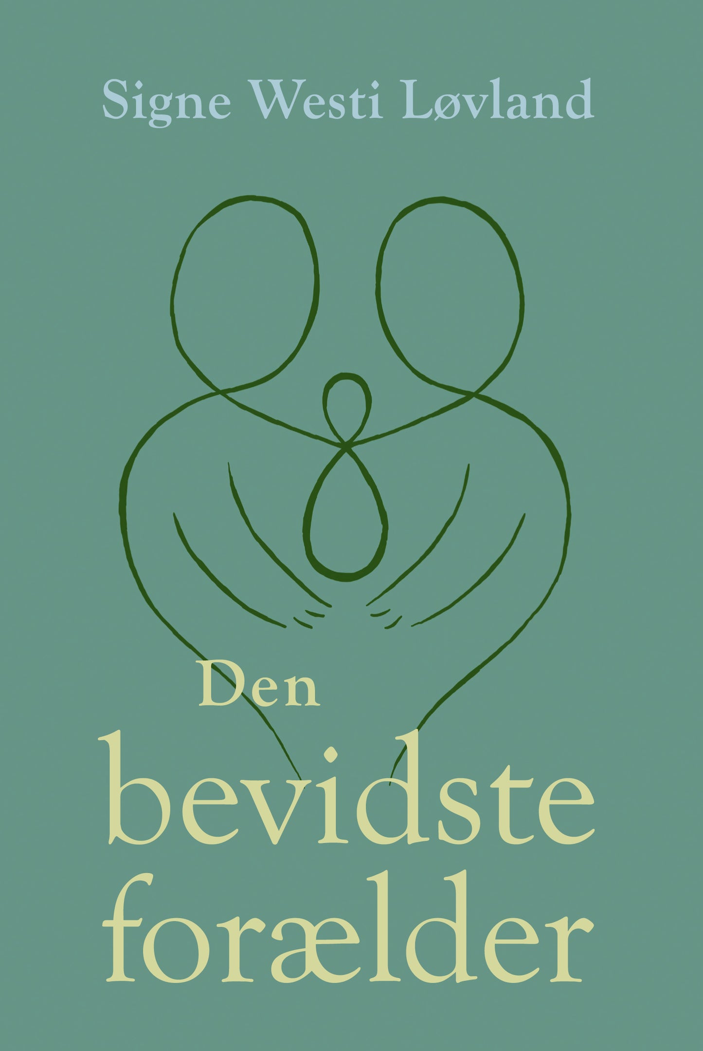 DEN BEVIDSTE FORÆLDER