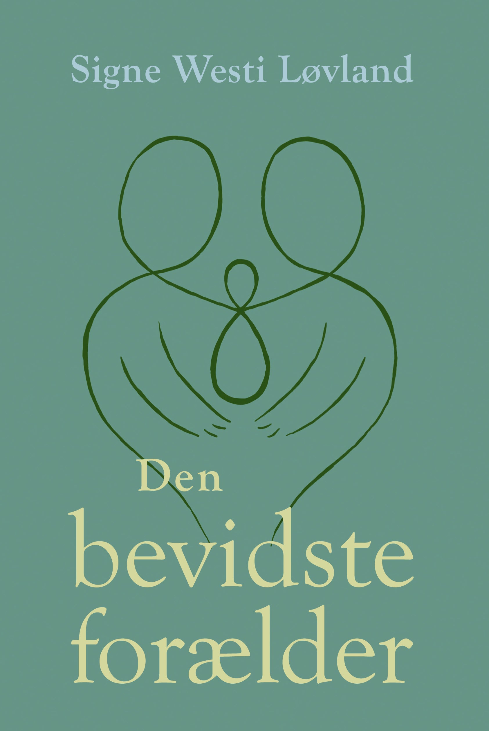 DEN BEVIDSTE FORÆLDER
