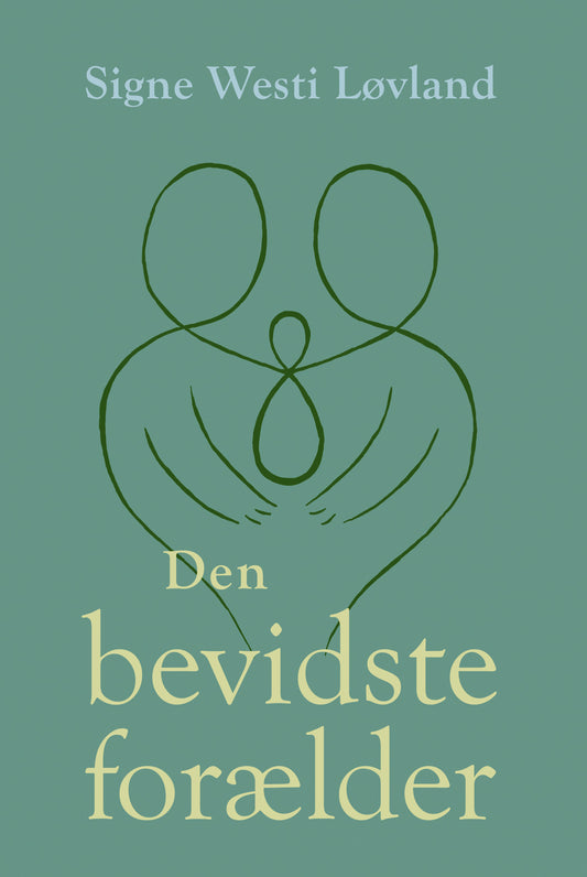 DEN BEVIDSTE FORÆLDER
