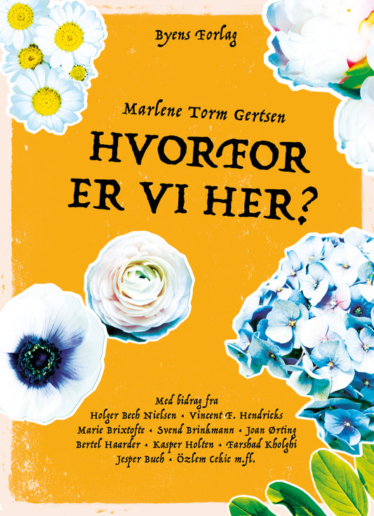 HVORFOR ER VI HER?