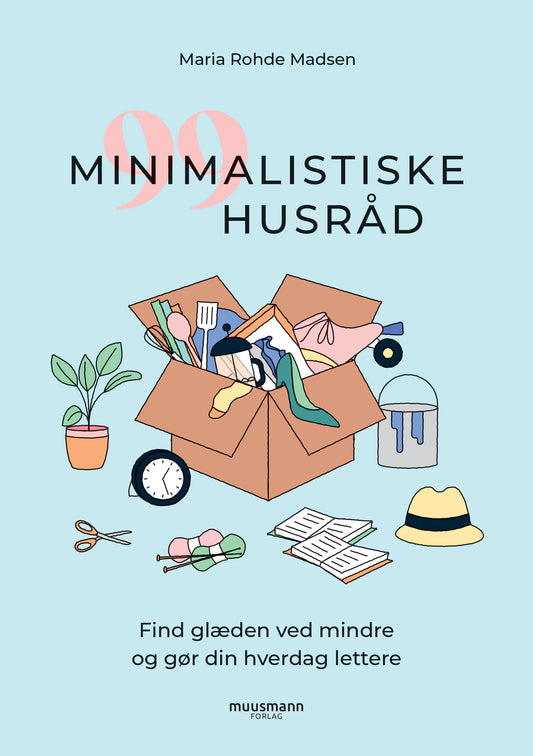99 MINIMALISTISKE HUSRÅD