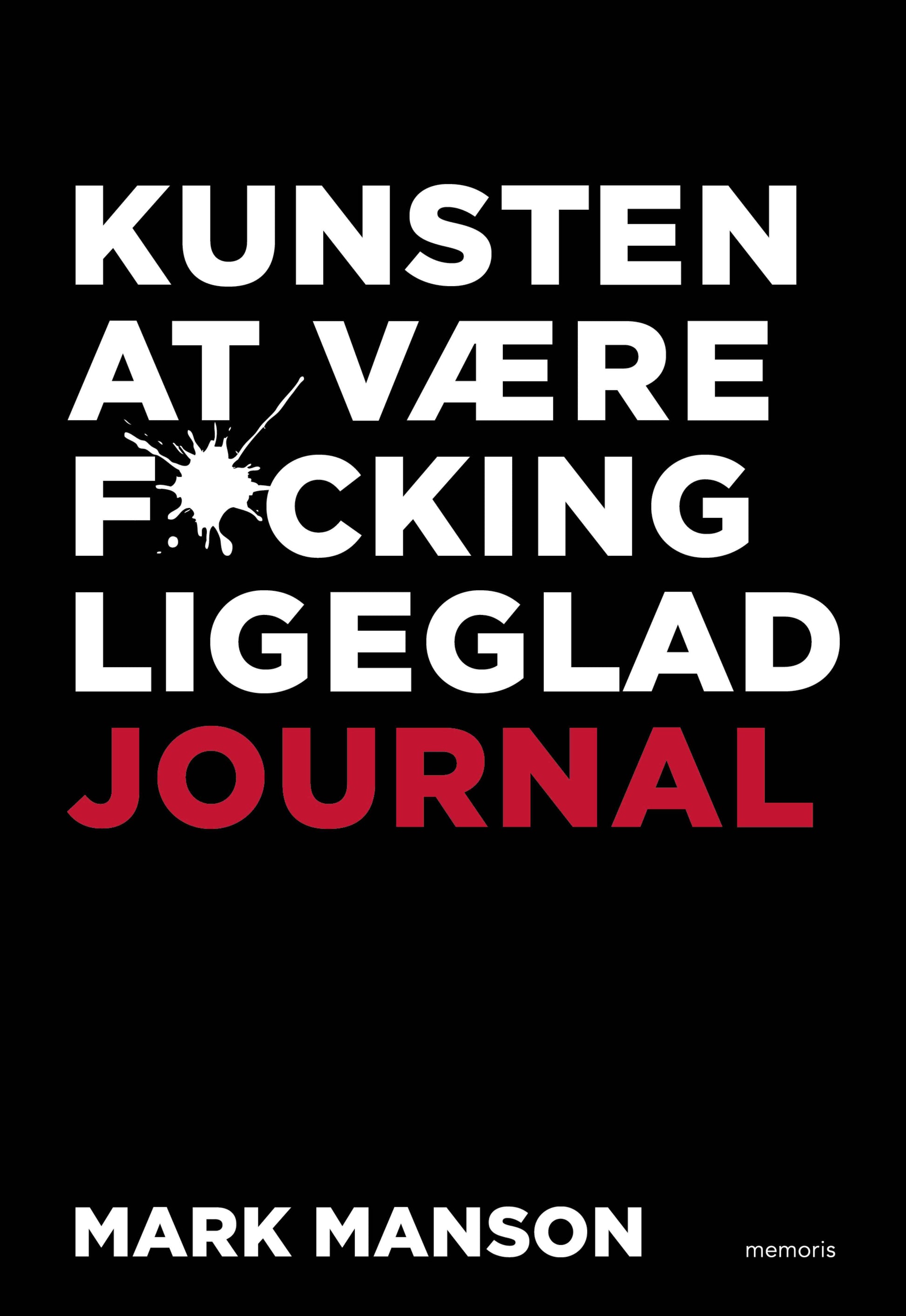 KUNSTEN AT VÆRE FUCKING LIGEGLAD JOURNAL