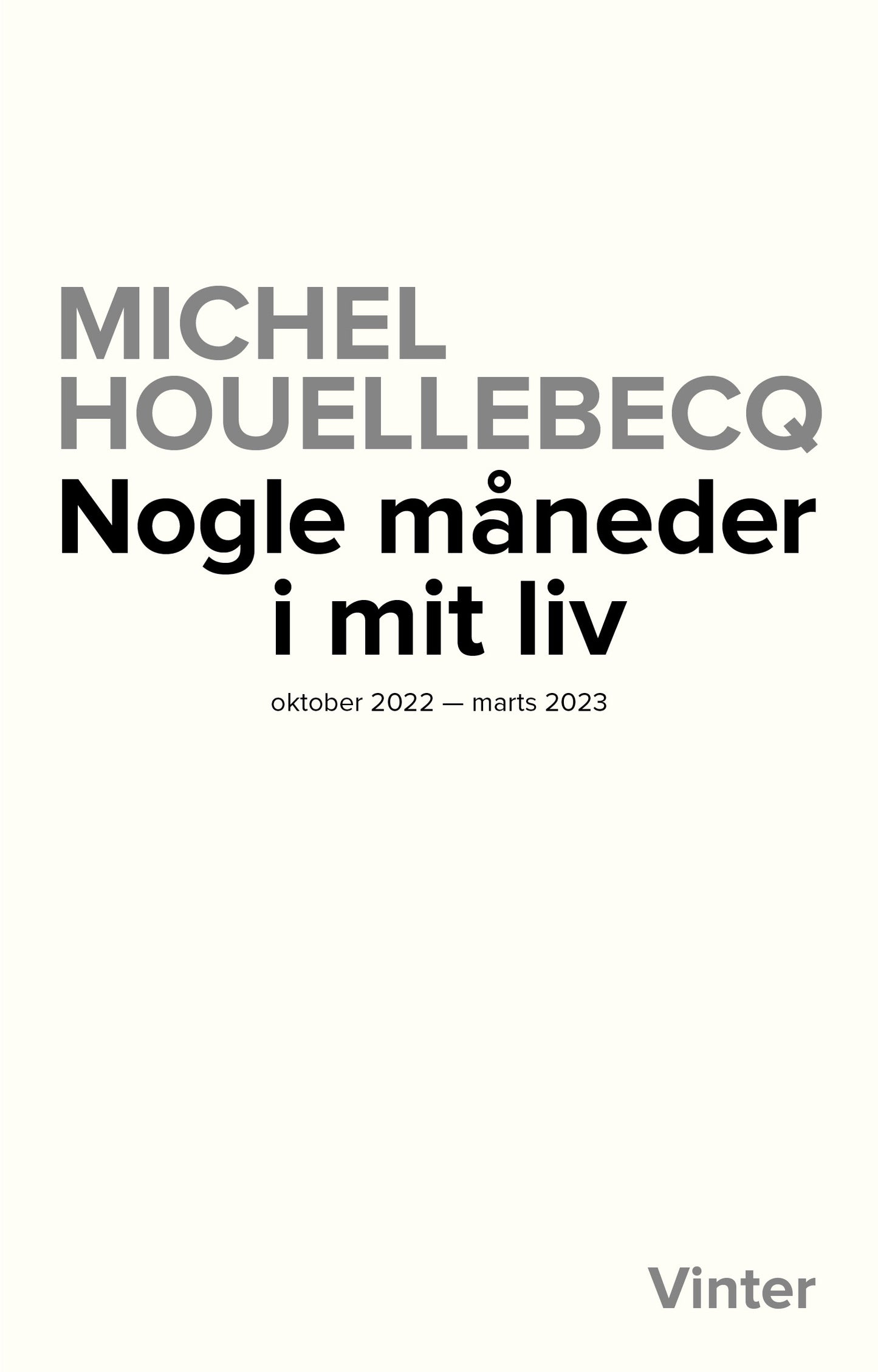 NOGLE MÅNEDER I MIT LIV – OKTOBER 2022-MARTS 2023