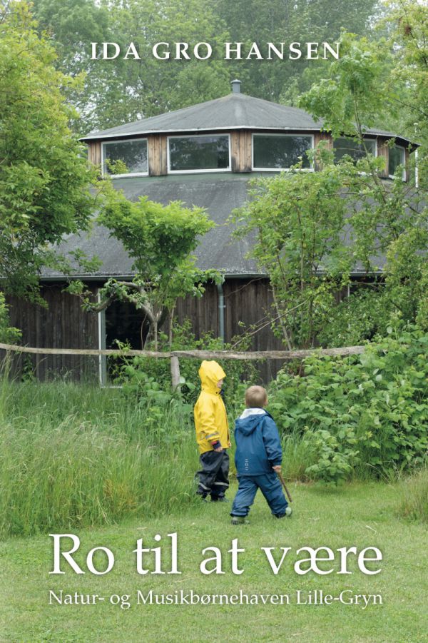RO TIL AT VÆRE NATUR- OG MUSIKBØRNEHAVEN